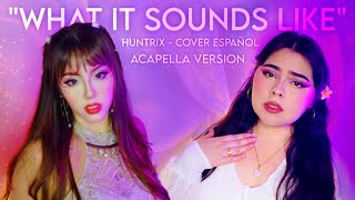 “WHAT IT SOUNDS LIKE - HUNTRIX” (K-POP DEMON HUNTERS) 💜COVER EN ESPAÑOL💜[ACAPELLA VERSION]
