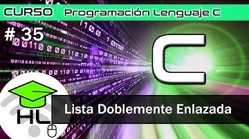 #35 Curso Programación Lenguaje C Lista Doblemente Enlazada