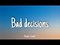 Bad Decisions - Ariana Grande | Lyrics [1 HOUR]