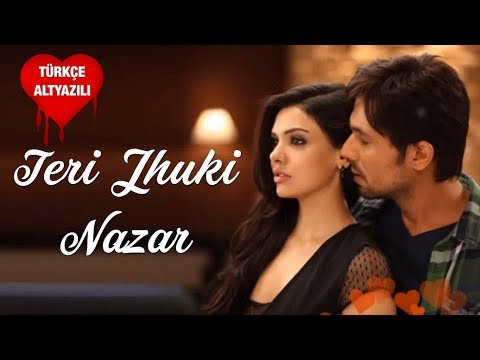 Teri Jhuki Nazar - Türkçe Alt Yazılı | Murder 3