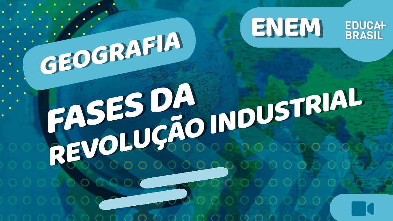 GEOGRAFIA - Fases da Revolução Industrial ENEM - YouTube