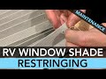How To Restring An RV Window Shade - Step-By-Step