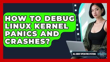 How To Debug Linux Kernel Panics And Crashes? - All About Operating Systems