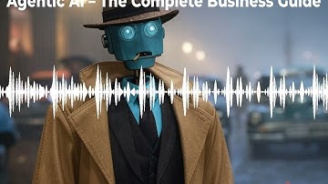 Agentic AI: The Complete Business Guide | AI Business Consultants & Automation Solutions