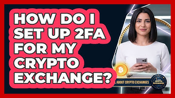 How Do I Set Up 2FA For My Crypto Exchange? - All About Crypto Exchanges