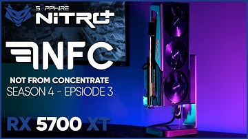 Not From Concentrate Season 4 - "PROJECT IONIC" Custom Build Video with SAPPHIRE NITRO+ RX 5700 XT