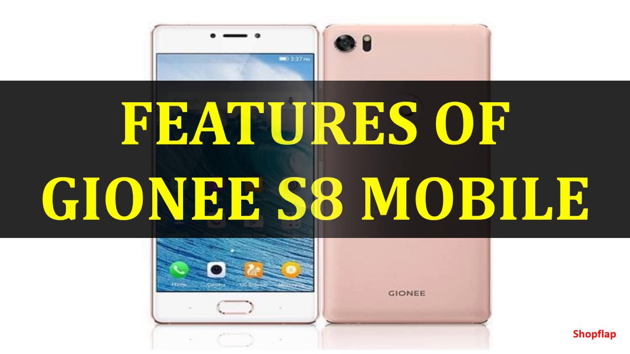 FEATURES OF GIONEE S8 MOBILE