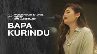 BAPA KURINDU - WORSHIP NIGHT 12 (2021) GMS JABODETABEK