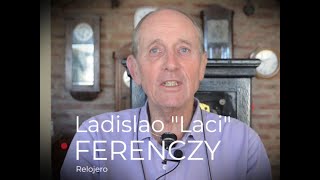 Ladislao «Laci» Ferenczy, el noble oficio de la relojería 1° parte