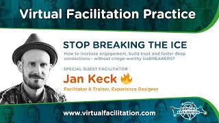 Virtual Facilitation Practice • May 2024 • STOP BREAKING THE ICE