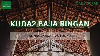 Membuat Detail Atap Kuda-Kuda Baja Ringan di Autocad