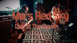 Mars Red Sky -Alien Grounds-Apex III- Live- at The Raven