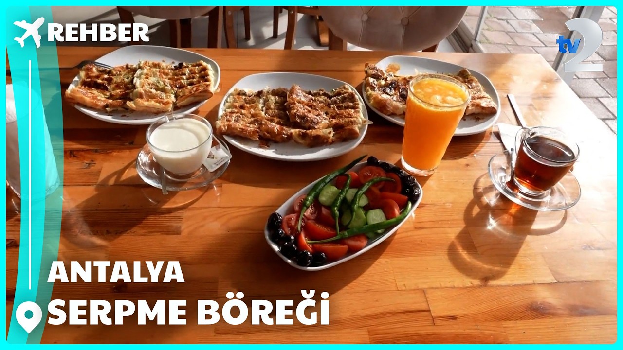 Rehber | Antalya Serpme Böreği