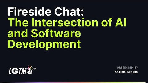 Fireside Chat: The Intersection of AI and Software Development