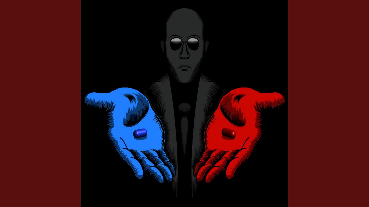 Blue Pill or Red Pill