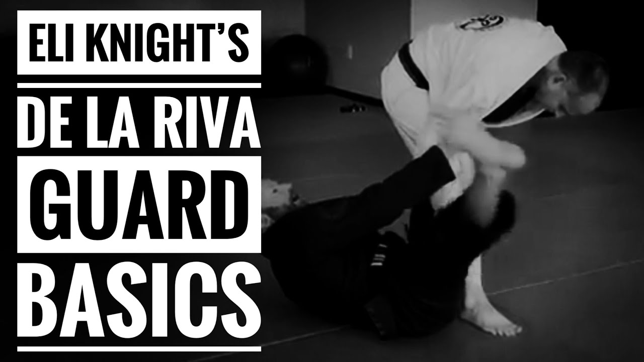 Eli Knight’s De la Riva Guard Basics - YouTube