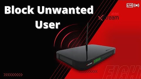 airtel xstream fiber device block kaise kare / Block unwanted user, up46info