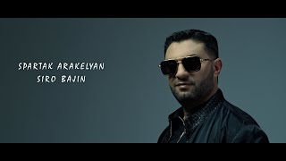 Spartak Arakelyan - ''Siro Bajin'' New 2023