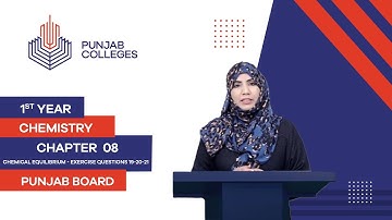 PGC Lectures-Inter Part 1-Punjab Board-Chemistry-Chapter 08-Lecture 23- Exercise Questions 19-20-21