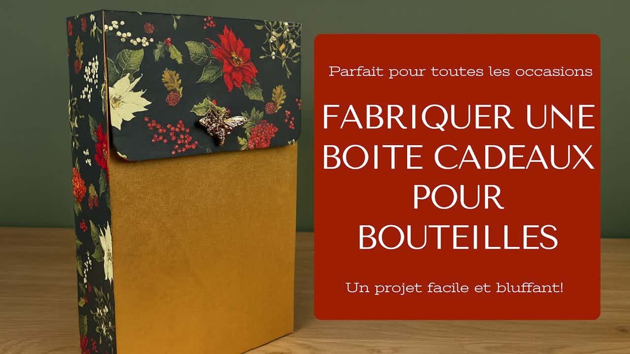 Comment fabriquer une boite cadeau pour bouteilles