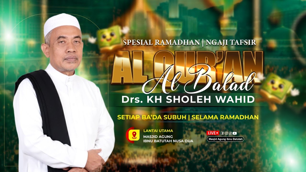 🔴 LIVE Spesial Ramadhan Ngaji Tafsir Al Qur'an Surah Al Balad | Drs. KH Sholeh Wahid | 04 Mar 2026
