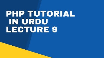 PHP Tutorial in Urdu Lecture 9