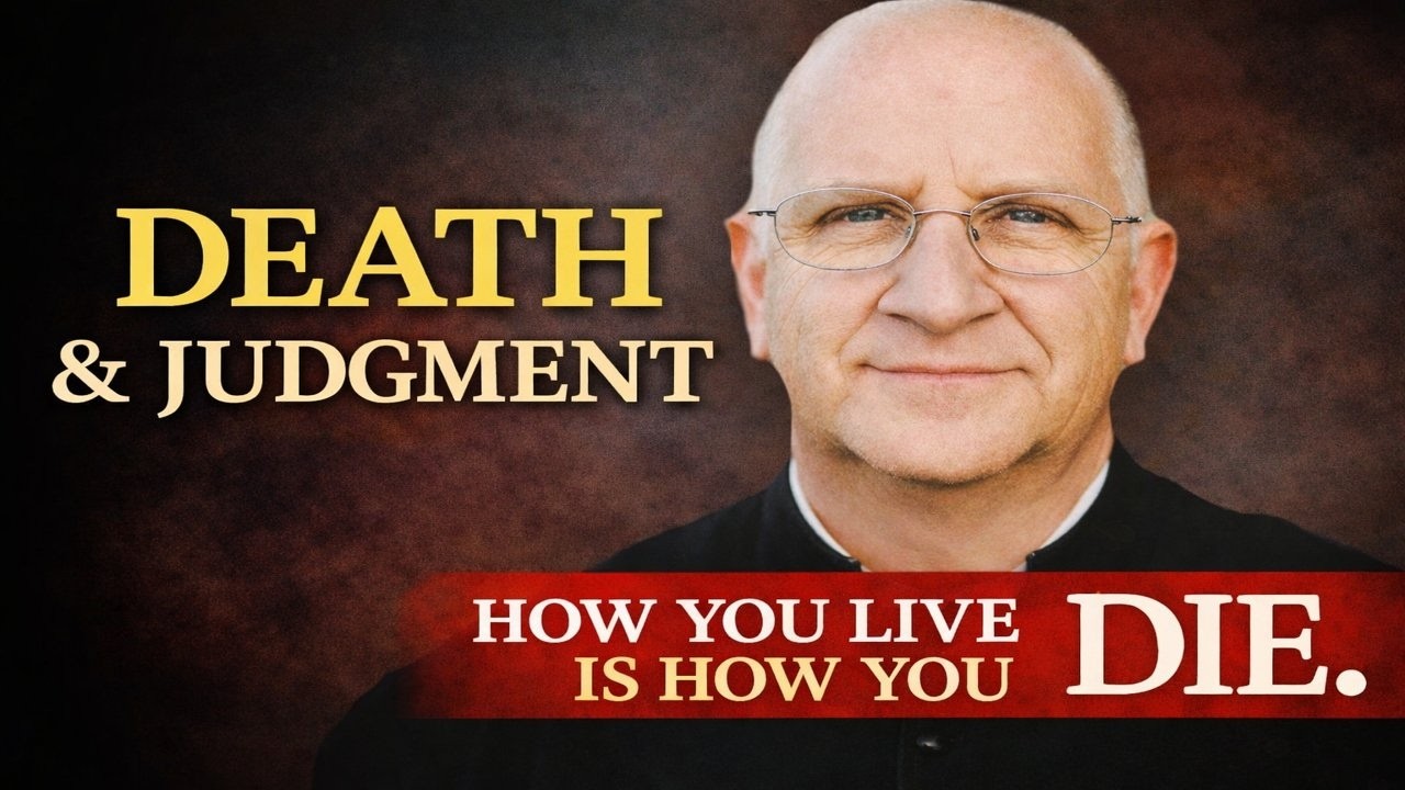 Few Are Chosen? Death and Judgment Explained | Fr. Ripperger on the Last Four Things