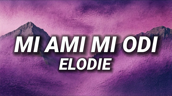Elodie - Mi Ami Mi Odi (Testo/Lyrics)