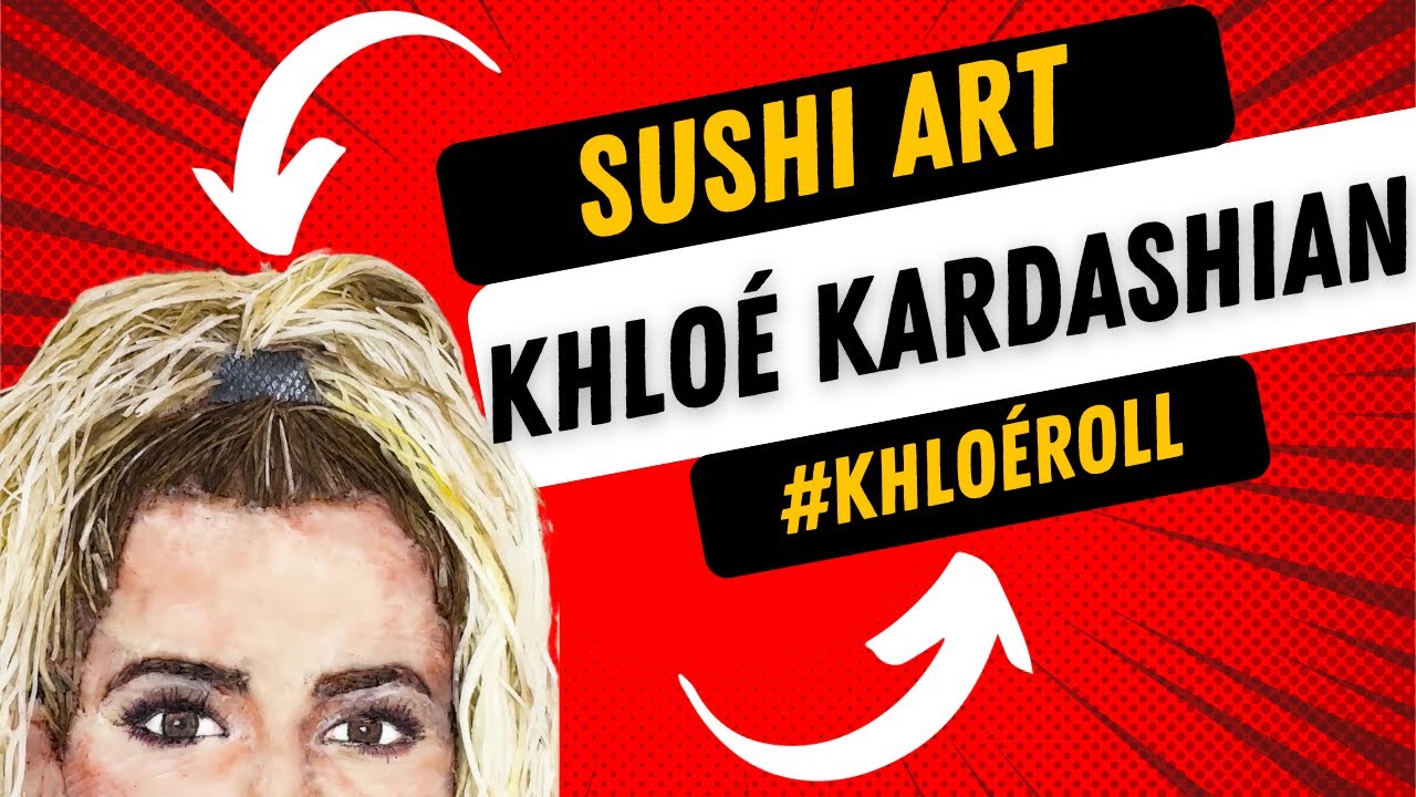 Next Level Art: Khloé Kardashian Sushi Roll