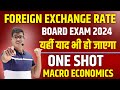 Foreign Exchange Rate | One Shot revision in 20 Minutes | Class 12 Macro Economics | Board exam 2024