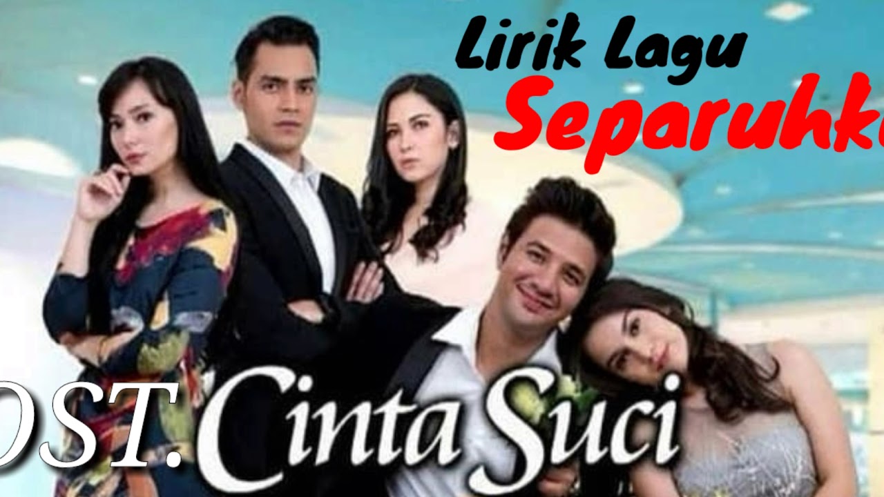 Lirik lagu Separuhku. Ost. Cinta Suci - YouTube