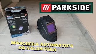 MASCHERA DA SALDATURA AUTOMATICA PARKSIDE PSHP 1 A1 | AUTOSCURANTE | WELDING HELMET MASK | LIDL