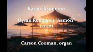 Karen Beaumont — Hymn Rondo on “Azmon” (2026) for organ