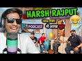 Podcast  harsh rajput  reaction  lazy adarsh