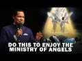 Do this to enjoy the ministry of angels  pastor chris oyakhilome