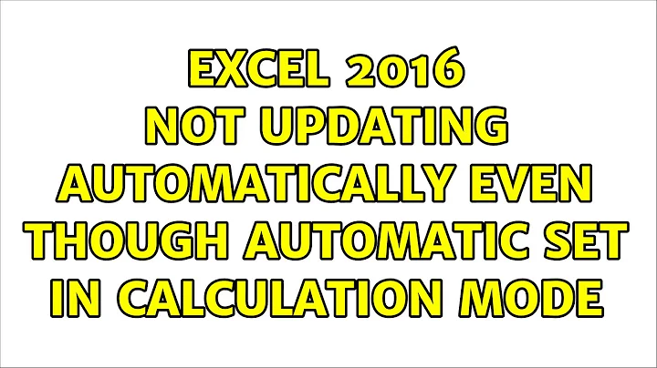 Excel 2016 not updating automatically even though automatic set in calculation mode (4 Solutions!!)