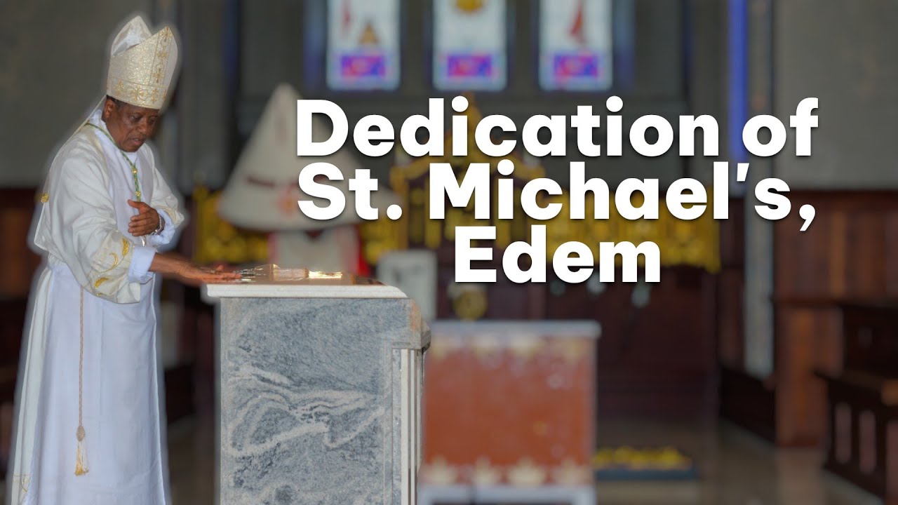 The Dedication of St. Michael's Parish Church, Edem