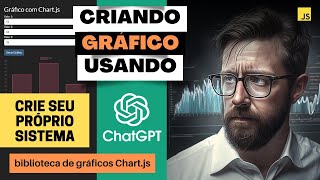 Criando Gráfico Usando chatGPT com Biblioteca Chart.js |  Crie Seu Próprio Sistema