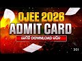 OJEE Admit Card 2026 Out || Step by Step download process🔥