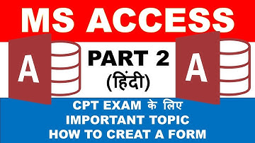 MS ACCESS PART 2  HOW TO CREAT A FORM IMPORTANT FOR CPT EXAM IN HINDI