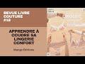 Revue livre couture 18  apprendre  coudre sa lingerie confort aux editions mange