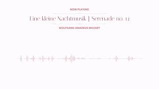 Mozart: Eine Kleine Nachtmusik K. 525 - Serenade No. 13 In G Major 4K Minimalist Classical 