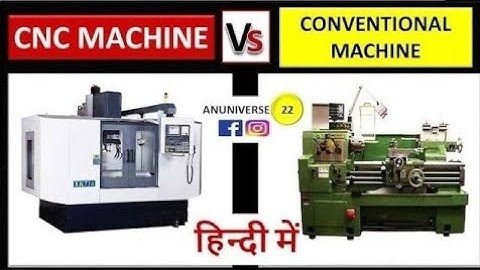 Difference between CNC Machine and Conventional Machine || CNC Machine vs Conventional Machine