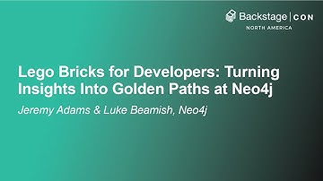 Lego Bricks for Developers: Turning Insights Into Golden Paths at Neo4j- Jeremy Adams & Luke Beamish