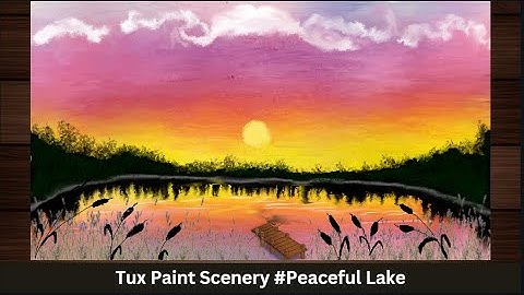 Easy Tux Paint Peaceful Lake Scenery for Beginners