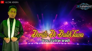 DERITA DI BALIK TAWA||(COVER)||VOC.SUKARWADI||YUNIKA GROUP