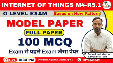 Internet of Things (M4-R5.1) ||  IoT Guess Paper 100 MCQ || O Level IOT MCQ || GYanXp