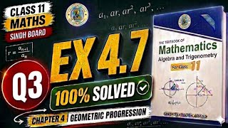 Ex 4.7 Q3 Class 11 Maths Sindh Board | New Book | Chapter 4 | Sequence and Series