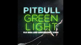 Pitbull - Greenlight Audio Ft Flo Rida Lunchmoney Lewis