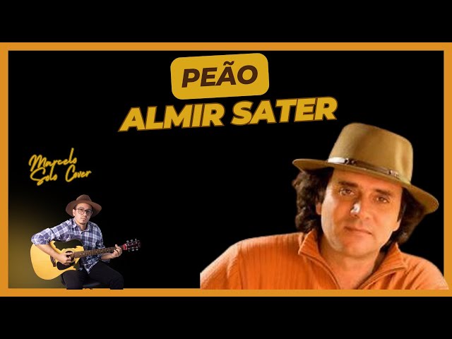 PEÃO (letra e vídeo) com ALMIR SATER, vídeo MOACIR SILVEIRA 